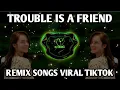 Download Lagu DJ TROUBLE IS A  FRIEND || SLOW REMIX TIKTOK VIRAL || DJ JESIKA NEW 2022