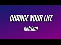 Download Lagu Kehlani - Change Your Life (Lyrics)