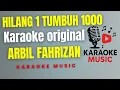 Download Lagu ARBIL FAHRIZAN  - HILANG 1 TUMBUH 1000 ( Karaoke Original )