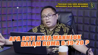 Download PDT. ESRA SORU : APA ARTI KATA MAKHLUK DALAM ROMA 8:19-20  MP3