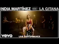 Lagu India Martinez - La Gitana - Live Performance | Vevo