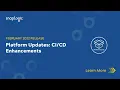 February 2022 Release Platform Updates Enhancements