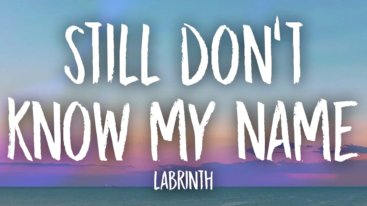 Labrinth - Still Don't Know My Name (Lyrics)