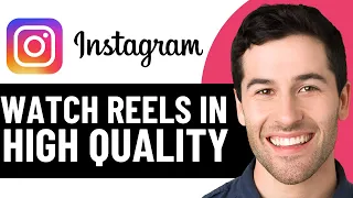 HOW TO WATCH REELS IN HIGH QUALITY ON INSTAGRAM 2025 FULL GUIDE 