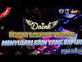 Lagu FUNKOT DANGDUT TERBARU || MENYULAM KAIN YANG RAPUH #DAENKM2S