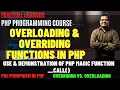 Object Oriented PHP Function Overloading Overriding in PHP Use of PHP Magic Function -