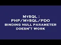 MySQL PDO binding null parameter doesn t work