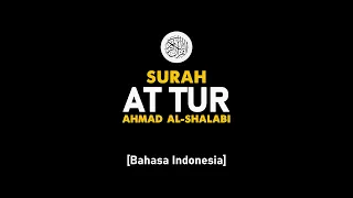 Download Surah At Tur - Ahmad Al-Shalabi [ 052 ] I Bacaan Quran Merdu . MP3