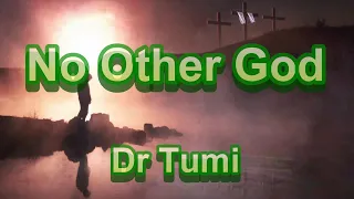 no other god with lyrics dr tumi
