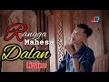 Download Lagu DALAN LIYANE - COVER RANGGA MAHESA - MD Production