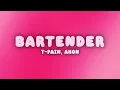 T-Pain - Bartender (Lyrics) ft. Akon