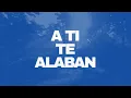 HAKUNA GROUP MUSIC - a Ti te alabo (Lyric Video Oficial)