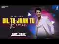 Download Lagu Dil Tu Jaan Tu  | Remix | Gurnazar | Chet Singh | Global Viral Song 2024 | Punjabi Remix 2024