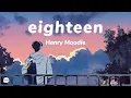 Lagu 【中英歌詞】eighteen - Henry Moodie | 亨利莫迪開口就是性感嗓音 | just turned 18 | KKBOX排行榜