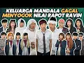 Lagu KELUARGA MANDALA GAGAL MENYOGOK NILAI RAPOT RAVIN