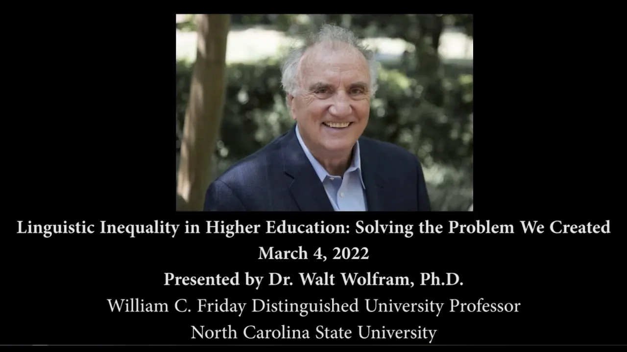 Linguistic Inequality in Higher Education: Solving the Problem We Created - Dr. Walt Wolfram