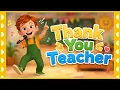 Teachers Day Action Song for Kids Teacher Appreciation Thank You Teacher