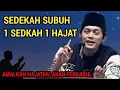 Download Lagu GUS IQDAM TERBARU - Sedekah subun 1 sedekah 1 hajat