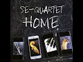 Download Lagu SE-Quartet - Home New Album 2021