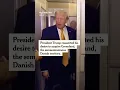 After Venezuela Trump Says We Need Greenland