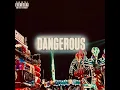 DANGEROUS (feat. Fedarro)
