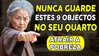 9 Coisas que deves RETIRAR do teu QUARTO, ELAS ATRAEM A POBREZA E A RUINDADE (Sabedoria Budista)