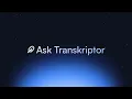 Meet Ask Transkriptor Chat with Your Transcripts