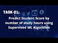 Supervised ML Predict students score based on number of study hours