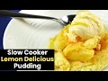 Slow Cooker Lemon Delicious Pudding