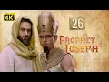 4K Prophet Joseph English Episode 26