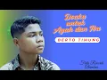 LAGU PALING SEDIH - DOAKU UNTUK AYAH DAN IBU - BERTO TIMUNG