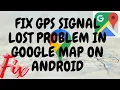 Fix GPS Signal Lost Problem In Google Map On Android