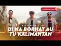 Download Lagu Basadoi Trio - Di Na Borhat Au Tu Kalimantan (Official Music Video)