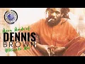 Download Lagu MANY MOODS OF DENNIS BROWN ULTIMATE MIX 🔔SUBSCRIBE🔔