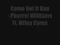 Come Get It Bae - Pharrell Williams ft. Miley Cyrus - Lyrics