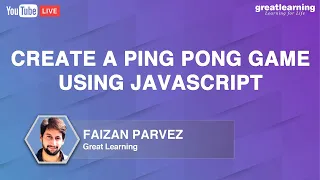 Create a Ping Pong Game using JavaScript JavaScript For Beginners Great Learning Academy