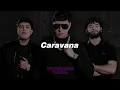 Clave Especial x Chuyin - CARAVANA || Lo Mas Nuevo 2025