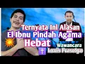 Ternyata ini Alasan El Ibnu (Elkasih) Pindah Agama wawancara langusung dari, Louis Prasetyo
