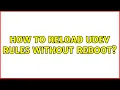 Unix Linux How to reload udev rules without reboot 8 Solutions