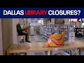 Dallas could close several libraries