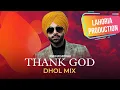 Download Lagu Thank God | Dhol Remix | Jordan Sandhu LAHORIA PRODUCTION Original Mix Latest Punjabi Songs 2024