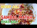 Download Lagu Resep Asli Sambal Matah Khas Bali. Sambal Kesukaan Para Sultan di Bali