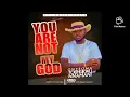 Download Lagu You are not my God by Onyeoma Tochukwu Nnamani
