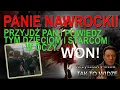 Download Lagu Panie Nawrocki! Przyjdź pan i powiedz tym dzieciom i starcom w oczy: won!