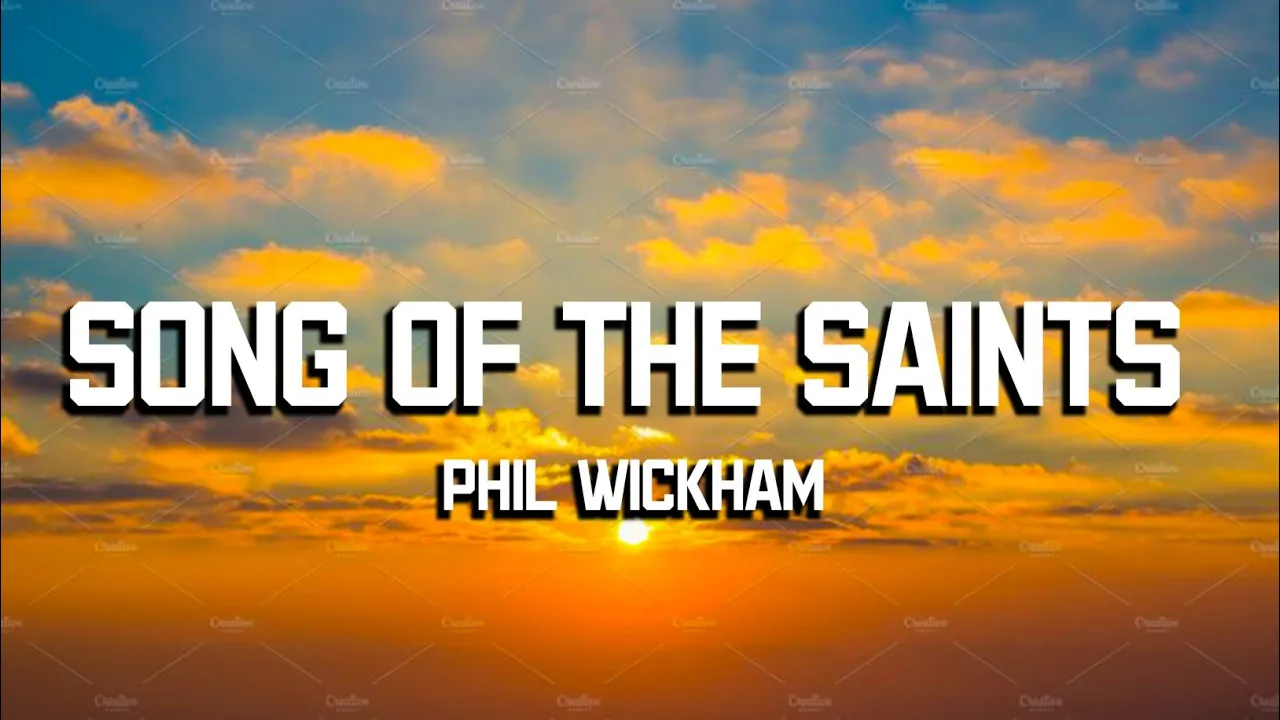 Phil Wickham - Song Of The Saints (lyric video ) Phil Wickham - Song Of The Saints (lyric video )