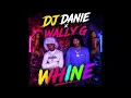 Dj Dannie x Wally G Whine (Official Audio)