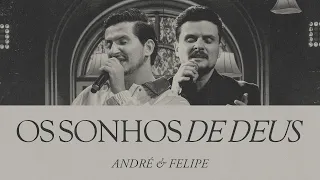 André e Felipe - Os Sonhos De Deus