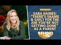 Sara Haines There s Shame Guilt for the Job You re Not Getting Done As A Parent