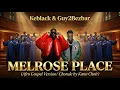KeBlack ft. Guy2Bezbar – Melrose Place (Gospel / Chorale Version)