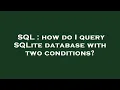 SQL how do I query SQLite database with two conditions